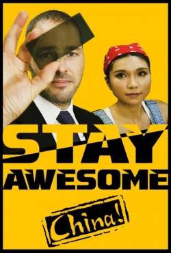 watch Stay Awesome, China! Movie online free in hd on Red Stitch