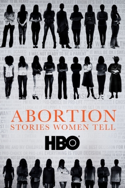 watch Abortion: Stories Women Tell Movie online free in hd on Red Stitch