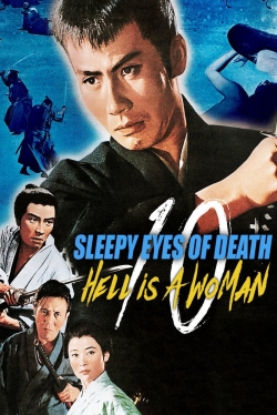 watch Sleepy Eyes of Death 10: Hell Is a Woman Movie online free in hd on Red Stitch