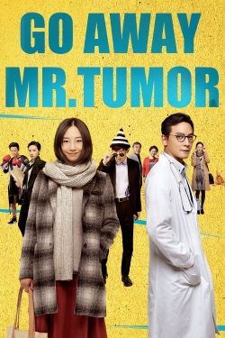 watch Go Away Mr. Tumor Movie online free in hd on Red Stitch