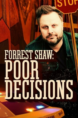 watch Forrest Shaw: Poor Decisions Movie online free in hd on Red Stitch