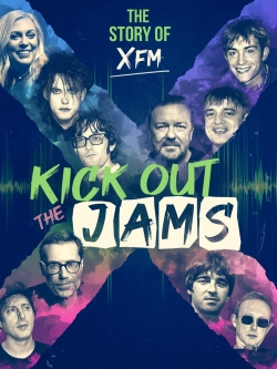 watch Kick Out the Jams: The Story of XFM Movie online free in hd on Red Stitch