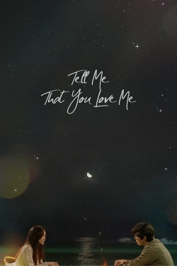 watch Tell Me That You Love Me Movie online free in hd on Red Stitch