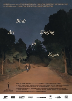watch Birds Are Singing in Kigali Movie online free in hd on Red Stitch
