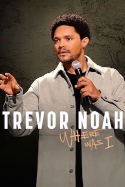 watch Trevor Noah: Where Was I Movie online free in hd on Red Stitch