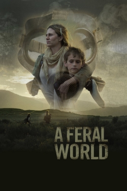 watch A Feral World Movie online free in hd on Red Stitch