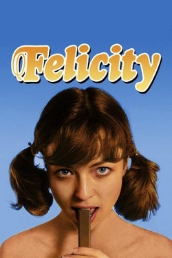 watch Felicity Movie online free in hd on Red Stitch