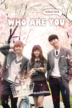 watch Who Are You: School 2015 Movie online free in hd on Red Stitch