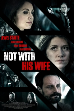 watch Not With His Wife Movie online free in hd on Red Stitch