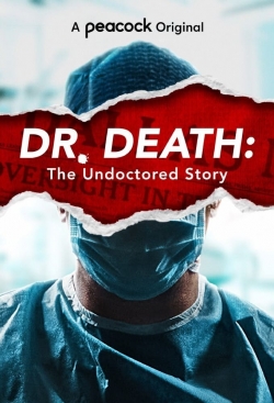 watch Dr. Death: The Undoctored Story Movie online free in hd on Red Stitch