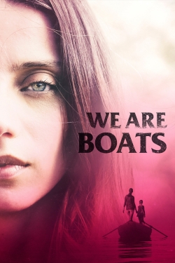 watch We Are Boats Movie online free in hd on Red Stitch