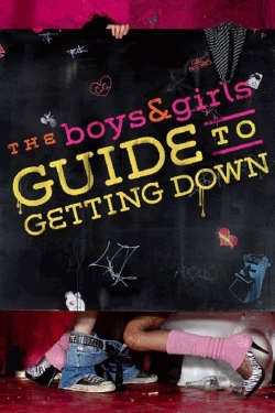 watch The Boys & Girls Guide to Getting Down Movie online free in hd on Red Stitch