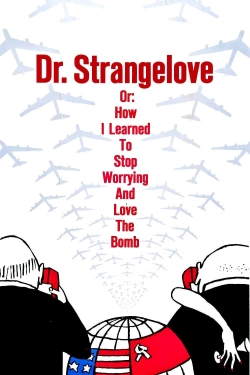 watch Dr. Strangelove or: How I Learned to Stop Worrying and Love the Bomb Movie online free in hd on Red Stitch