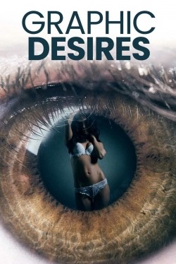 watch Graphic Desires Movie online free in hd on Red Stitch