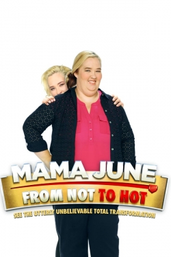 watch Mama June: From Not to Hot Movie online free in hd on Red Stitch