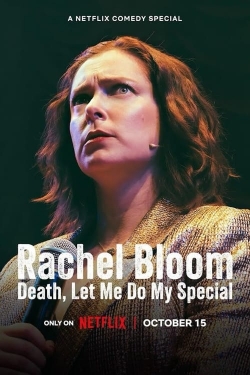 watch Rachel Bloom: Death, Let Me Do My Special Movie online free in hd on Red Stitch