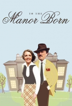 watch To the Manor Born Movie online free in hd on Red Stitch