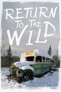 watch Return to the Wild: The Chris McCandless Story Movie online free in hd on Red Stitch