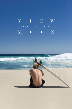 watch View from a Blue Moon Movie online free in hd on Red Stitch
