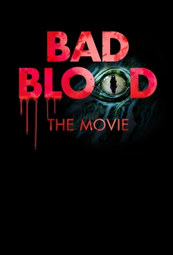 watch Bad Blood: The Movie Movie online free in hd on Red Stitch