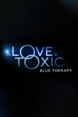 watch In Love and Toxic: Blue Therapy Movie online free in hd on Red Stitch