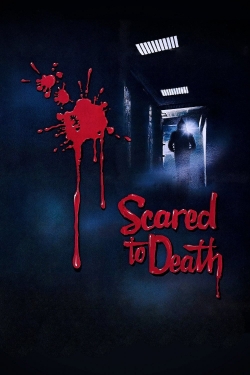 watch Scared to Death Movie online free in hd on Red Stitch