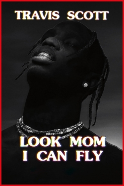 watch Travis Scott: Look Mom I Can Fly Movie online free in hd on Red Stitch