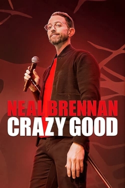 watch Neal Brennan: Crazy Good Movie online free in hd on Red Stitch