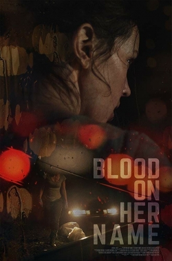 watch Blood on Her Name Movie online free in hd on Red Stitch