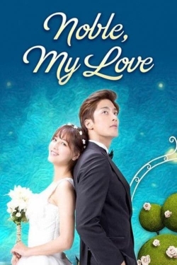 watch Noble, My Love Movie online free in hd on Red Stitch