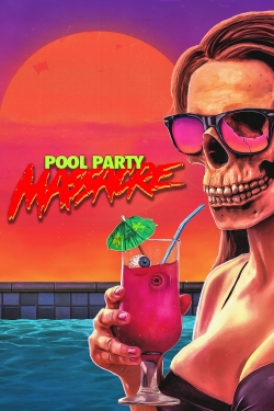 watch Pool Party Massacre Movie online free in hd on Red Stitch