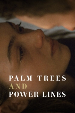 watch Palm Trees and Power Lines Movie online free in hd on Red Stitch