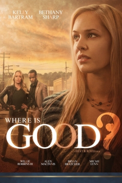 watch Where is Good? Movie online free in hd on Red Stitch