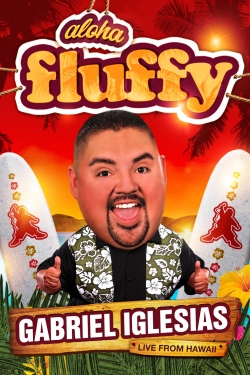 watch Gabriel Iglesias: Aloha Fluffy Movie online free in hd on Red Stitch