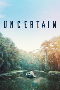 watch Uncertain Movie online free in hd on Red Stitch