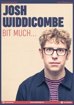 watch Josh Widdicombe: Bit Much... Movie online free in hd on Red Stitch