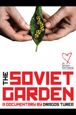 watch The Soviet Garden Movie online free in hd on Red Stitch