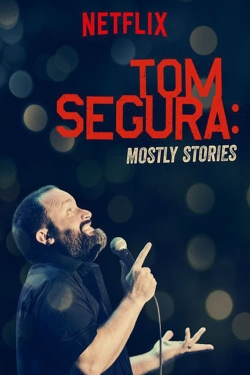 watch Tom Segura: Mostly Stories Movie online free in hd on Red Stitch