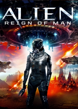 watch Alien Reign of Man Movie online free in hd on Red Stitch