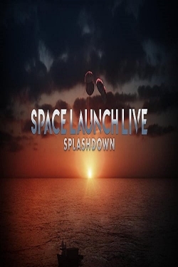 watch Space Launch Live: Splashdown Movie online free in hd on Red Stitch