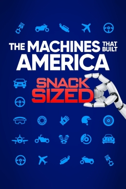 watch The Machines That Built America: Snack Sized Movie online free in hd on Red Stitch