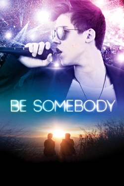 watch Be Somebody Movie online free in hd on Red Stitch