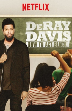 watch DeRay Davis: How to Act Black Movie online free in hd on Red Stitch