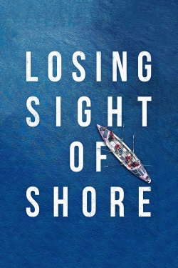 watch Losing Sight of Shore Movie online free in hd on Red Stitch