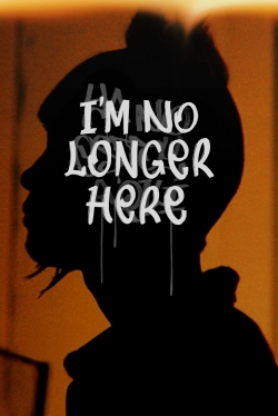 watch I'm No Longer Here Movie online free in hd on Red Stitch