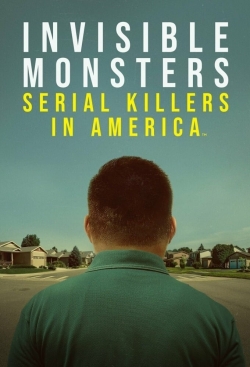 watch Invisible Monsters: Serial Killers in America Movie online free in hd on Red Stitch