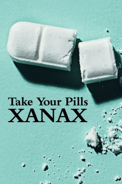 watch Take Your Pills: Xanax Movie online free in hd on Red Stitch