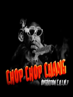 watch Chop Chop Chang: Operation C.H.I.M.P Movie online free in hd on Red Stitch