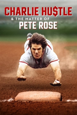 watch Charlie Hustle & the Matter of Pete Rose Movie online free in hd on Red Stitch