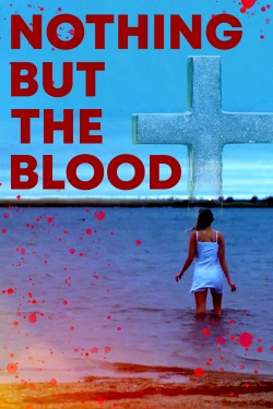 watch Nothing But The Blood Movie online free in hd on Red Stitch